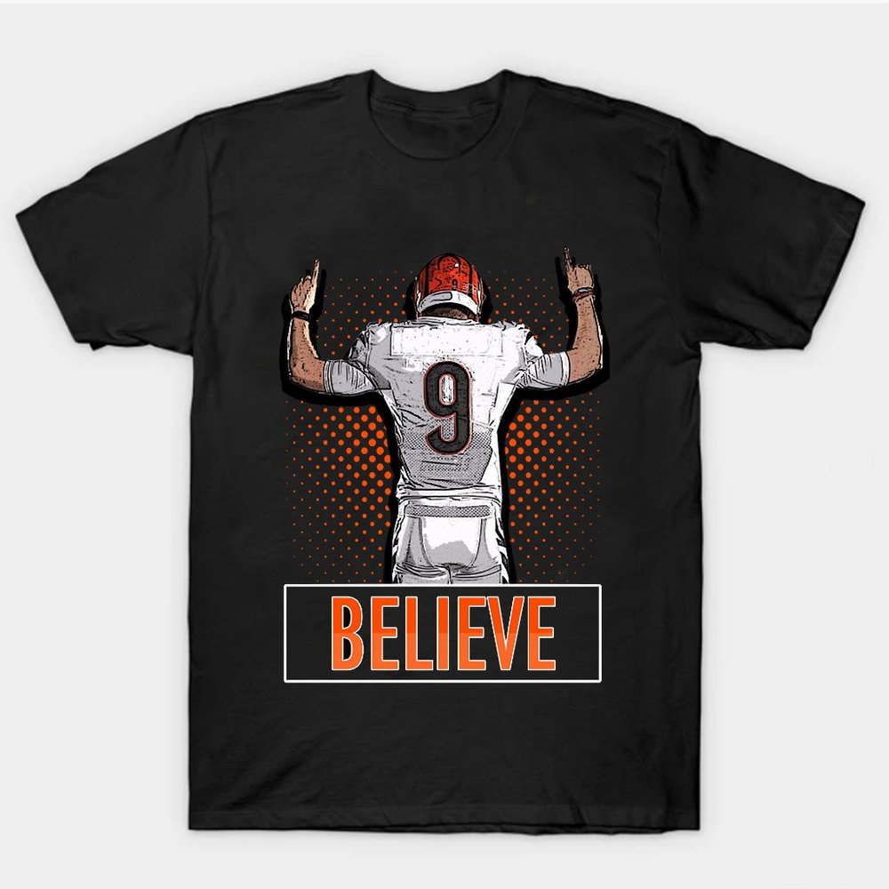 Joe Burrow Believe Shirt Cincinnati Bengals Shirt Joe Burrow Bengals Shirt